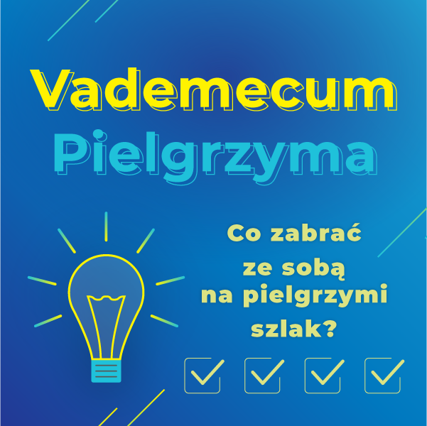 VADEMECUM PIELGRZYMA, CZYLI CO SPAKOWAĆ DO BAGAŻU?